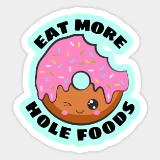 Eat More Hole Foods | Cute Donut Pun Sticker